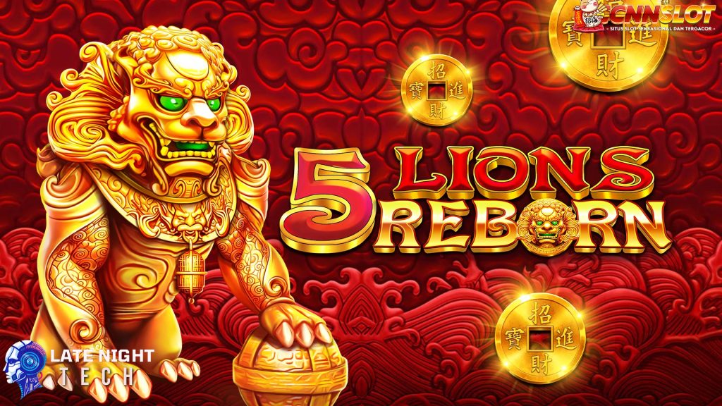 Bersiaplah! 5 Lions Reborn Slot Online Bawa Kejutan Hebat!